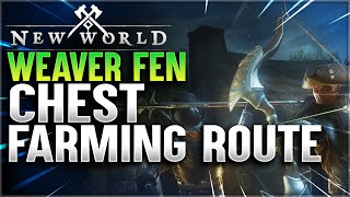 New World Weaver Fen Chest Farming Route and Loot Luck Gear Guide [upl. by Dumanian]