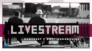 LIVE STREAM Somerset vs Nottinghamshire Day One [upl. by Lectra226]