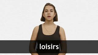 How to pronounce LOISIRS in French [upl. by Lahcim]