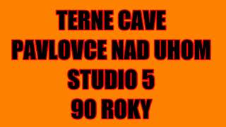 TERNE CAVE  STUDIO 5  90 ROKY [upl. by Mignon]