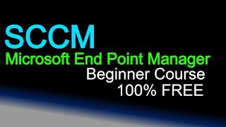 Free Beginners Course on SCCM Microsoft Endpoint Configuration Manager [upl. by Ydassac]