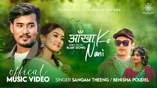 Aakha Ko Nani Sangam Theeng  Benisha Poudel  Urgen Dong Ft Sarmila Tamang  Official Music Video [upl. by Elletnahc]