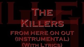 The Killers  From Here On Out Instrumental With Lyrics [upl. by Nirehtac]