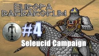 SELEUCID CAMPAIGN  EUROPA BARBARORUM  Rome Total War 4 [upl. by Akemat]