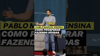 PABLO MARÇAL ENSINA COMO PROSPERAR FAZENDO DÍVIDAS pablomarçal [upl. by Nywroc353]