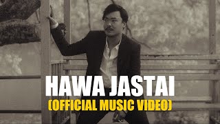 Hawa Jastai  John Chamling Rai  Official Music Video  Starring Sujan Zimba Dixu amp Himanshu [upl. by Eak]