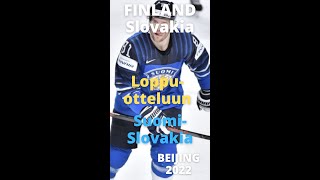 Suomi  Slovakia Jääkiekko Beijing 2022 ICE HOCKEY FinlandSlovakia TEXTS [upl. by Patman]