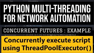 Python Multithreading Concurrent Futures tutorial for Network AutomationParallel function execution [upl. by Rust359]