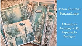 Ocean Journal Beginnings A Creative Journey with Paperomia Designs [upl. by Berg485]