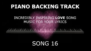 INCREDIBLY INSPIRING LOVE SONG TYPE  PIANO BACKINGTRACK SONG 16 [upl. by Inad]