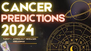 ✨CANCER 2024 YEARLY FORECAST HOROSCOPE  WHAT TO EXPECT ASTROLOGY amp TAROT PREDICTIONS ✨ [upl. by Samuelson345]