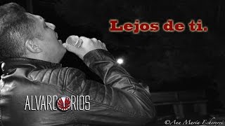 Alvaro Rios  Lejos de ti [upl. by Atnoved458]