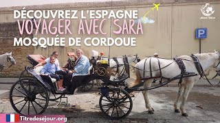 😃Découvrez lEspagne Voyager avec Sara✈️Mosquée de Cordoue🕌 [upl. by Eissel]