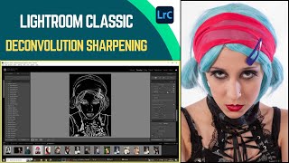 Lightroom Classic  Deconvolution Sharpening [upl. by Athene]