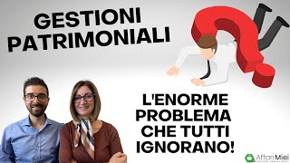 Gestioni Patrimoniali e Robo Advisor LEnorme Problema ignorato dagli investitori [upl. by Rambow]