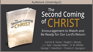 The Second Coming of Christ  Spurgeon Moody Ryle and more  Christian Audiobook [upl. by Navnod]