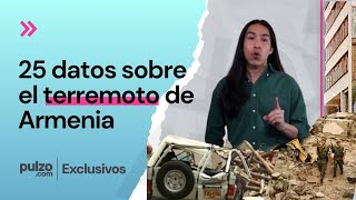 25 datos históricos sobre el terremoto de Armenia de 1999  Pulzo [upl. by Leuname]