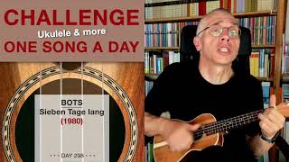 Bots • Sieben Tage lang UkuleleCover – 298 [upl. by Eux]