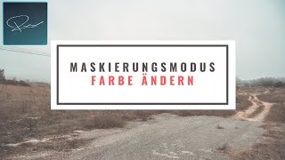 Farbe ändern im Maskierungsmodus [upl. by Hobbie]