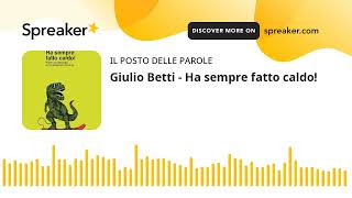 Giulio Betti  Ha sempre fatto caldo [upl. by Ahsekyw]