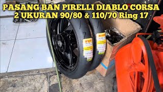 Pasang Ban Pirelli Diablo Corsa 2 Ukuran 9080 dan 11070 Ring 17 Soft Coumpond  Djoyo Ban [upl. by Bakemeier554]