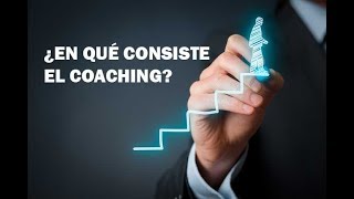 ¿En qué consiste el Coaching [upl. by Finzer387]