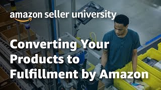 Converting Your Products to Fulfillment By Amazon [upl. by Isaacson]