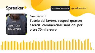 Tutela del lavoro sospesi quattro esercizi commerciali sanzioni per oltre 70mila euro [upl. by Assirek]