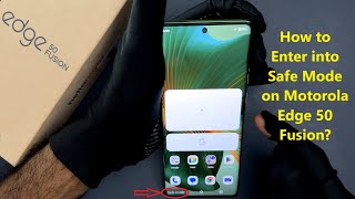 How to Enter into Safe Mode on Motorola Edge 50 Fusion [upl. by Nytram]
