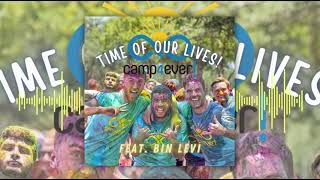 Time Of Our Lives  Bin Levi  Camp4ever [upl. by Yentterb710]