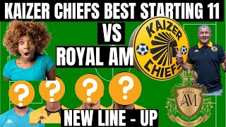 KAIZER CHIEFS VS ROYAL AM NEW KAIZER CHIEFS BEST STARTING XI [upl. by Moitoso]