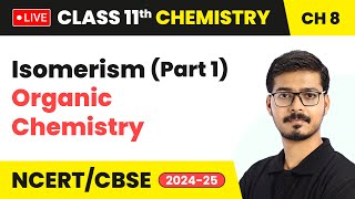 Isomerism Part 1  Organic Chemistry  Class 11 Chemistry Chapter 8  live [upl. by Karlow]