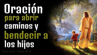 Oración por lo hijos  Para bendecir y abrir caminos [upl. by Khoury]