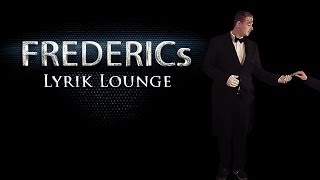 FREDERICs LYRIK LOUNGE  Des Bosses Butler [upl. by Gilberto]