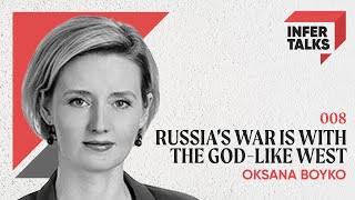 The RussiaUkraine Crisis and Western Bias ft Oksana Boyko  InferTalks [upl. by Marrin]