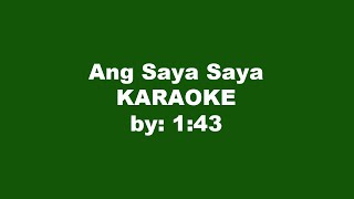 143 Ang Saya Saya Karaoke [upl. by Thrasher199]