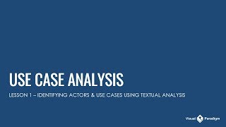 Use Case Analysis  Lesson 1 Identifying Actors amp Use Cases [upl. by Baker]