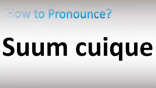 How to Pronounce Suum Cuique [upl. by Nylahsoj969]