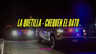 LA QUETILLA  CHEQUEN EL DATO [upl. by Ayerdna]