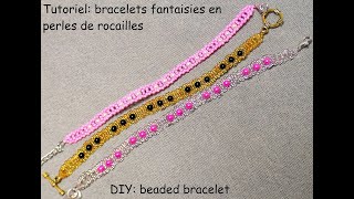 Tutoriel bracelets fantaisies en perles de rocailles DIY beaded bracelet [upl. by Ymmas]