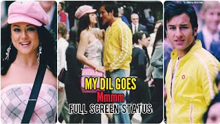 My Dil Goes Mmmm Song  Full Screen Whatsapp Status  Saif Ali Khan  Preity Zinta ▶️SURYACREATION [upl. by Buell]