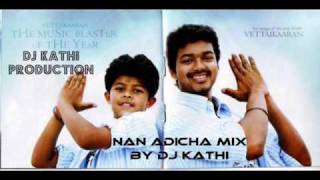 Vettaikaran song  Nan Adicha mix by Dj Kathi [upl. by Old306]