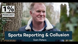 Sam Peters  Sports Reporting and Collusion [upl. by Diarmuid]