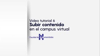 Video tutorial 6 Subir contenido al curso  Facultad de Humanidades USAC [upl. by Weirick]