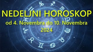 NEDELJNI HOROSKOP OD 4 NOVEMBRA do 10 NOVEMBRA 2024 [upl. by Antonetta]