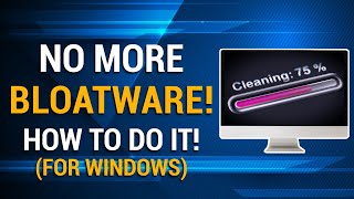 How to Declutter Your PC A StepbyStep Guide to Removing Bloatware  2023 [upl. by Airb644]