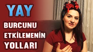 YAY BURCUNU ETKİLEMENİN YOLLARI [upl. by Ayak474]