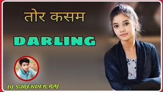 Tor KasamDarling  NewNagpuriSongremix2024 singerMukeshMunda dj surender raj [upl. by Wiener189]