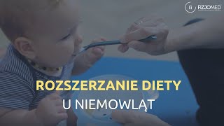 ROZSZERZANIE DIETY U NIEMOWLĄT  KIEDY ZACZĄĆ OD CZEGO [upl. by Klinger]