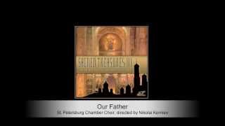 St Petersburg Chamber Choir  Our Father RimskyKorsakov  Sacred Treasures III sacredmusic [upl. by Hsiekal921]